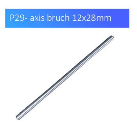 P29 axis bruch 12x28 1