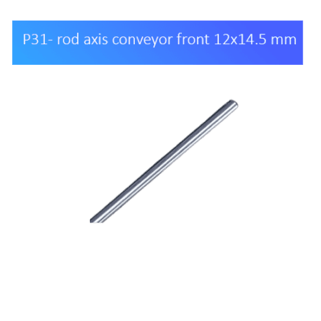 P31 rod axis conveyor front 12x14.5 mm